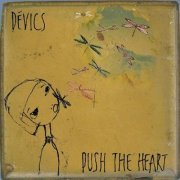 Devics - Push the Heart (2006)