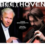 Ivan Monighetti, Pavel Gililov - Beethoven: Works for Cello and Piano (2013)