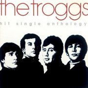 The Troggs - Hit Single Anthology (1991)