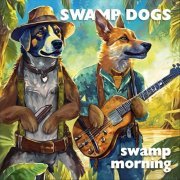 Swamp Dogs - Swamp Morning (2024)