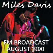 Miles Davis - Miles Davis FM Broadcast August 1990 (2020)