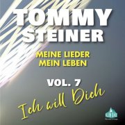 Tommy Steiner - Meine Lieder, mein Leben Vol. 7 (Ich will Dich) (2026)