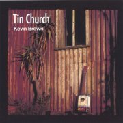 Kevin Brown - Tin Church (2005)