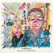 Linebug - Portraits of Invisible Places (2025) [Hi-Res]