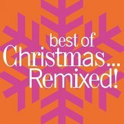 VA - Best Of Christmas...Remixed! (2015)