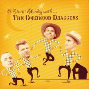 The Cordwood Draggers - A Starlit Shindig With... The Cordwood Draggers (2007)