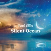 Paul Sills - Silent Ocean (2020)