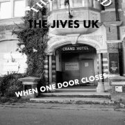 The Jives UK - When One Door Closes....... (2014)