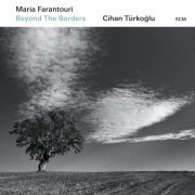 Maria Farantouri, Cihan Türkoğlu - Beyond The Borders (2019) [Hi-Res]