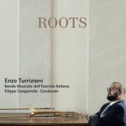 Enzo Turriziani, Banda Musicale dell'Esercito Italiano, Filippo Cangiamila - Roots (2023) [Hi-Res]