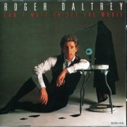 Roger Daltrey - Can't Wait To See The Movie (1987) CD-Rip