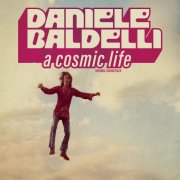 Daniele Baldelli - A Cosmic Life (Original Soundtrack) (2025)