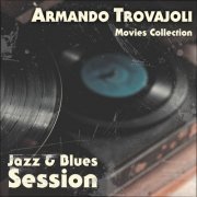 Armando Trovajoli - Armando Trovajoli - Jazz and Blues Session - Movies Collection (2020)