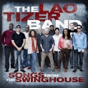 The Lao Tizer Band - Songs From The Swinghouse (2018) [CD-Rip]