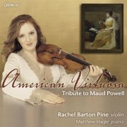 Rachel Barton Pine, Matthew Hagle - American Virtuosa: Tribute to Maud Powell (2007)