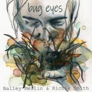 Bailey Merlin - Bug Eyes (2020)
