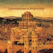 Gesualdo Consort Amsterdam, Harry van der Kamp - Cavalieri: Lamentationes Hieremiae Prophetae cum Responsoriis (2002)