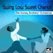 The Dorsey Brothers' Orchestras -  Swing Low Sweet Chariot (2019)