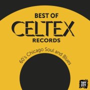 Various Artists - The Best of Celtex Records: 1960s Chicago Soul and Blues (1967)