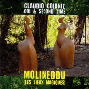 Claudio Cojaniz & Coj & Second Time - Molineddu (Les lieux magiques) (2018)