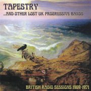 Various - Tapestry ... And Other Lost U.K. Progressive Bands - British Radio Sessions 1969-1971 (2013)