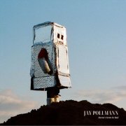 Jay Pollmann - Doesn't Seem So Bad (2025)