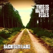 Jackson Lake - This Is How It Feels (2018)