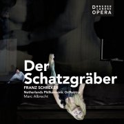 Netherlands Philharmonic Orchestra, Marc Albrecht - Franz Schreker: Der Schatzgraber (Live) (2013)