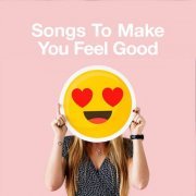 VA - Songs to Make You Feel Good (2020)