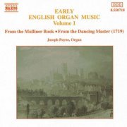 Joseph Payne - Early English Organ Music, Vol. 1 & Vol. 2 (1993)