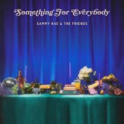 Sammy Rae & The Friends - Something for Everybody (2024)