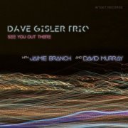 Dave Gisler Trio - See You out There (2022)