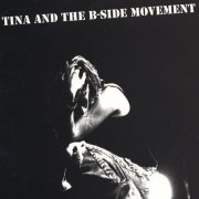 Tina and The B-Side Movement – Tina and The B-Side Movement (1990)