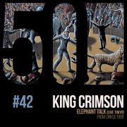 King Crimson - Elephant Talk (KC50, Vol. 42) (Live) (2019) [Hi-Res]