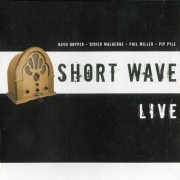 Short Wave - Live (1992) {2005, Reissue}