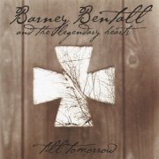 Barney Bentall, The Legendary Hearts - Till Tomorrow (2016)