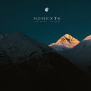 Moments - The World Within (2021)