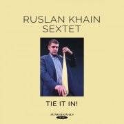Ruslan Khain - Tie it in! (Ruslan Khain Sextet) (2023)