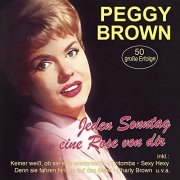 Peggy Brown - Jeden Sonntag eine Rose von dir - 50 große Erfolge (2020)