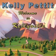 Kelly Pettit - Welcome to Kellyville (2021)