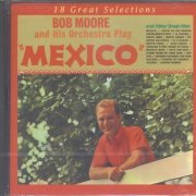 Bob Moore - Mexico: And Other Great Hits! (1997)