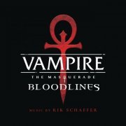 Rik Schaffer - Vampire: The Masquerade - Bloodlines (Original Soundtrack) (2019)