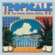 Various Artists - Tropicale - The French Riviera Edition (2025) [Hi-Res]