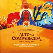 Orquestra Ouro Preto, Maestro Rodrigo Toffolo, Tim Rescala - Auto da Compadecida, a Ópera (2024) [Hi-Res]