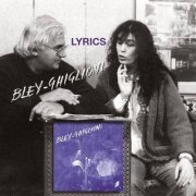 Paul Bley, Tiziana Ghiglioni - Lyrics (1991/2015)