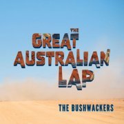 The Bushwackers - The Great Australian Lap (2024)