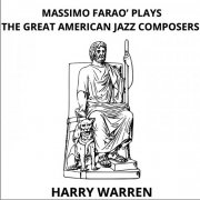 Massimo Faraò, Davide Palladin & Nicola Barbon - Massimo Farao' Plays the Great American Jazz Composers - Harry Warren (2025)