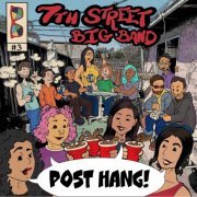 7th Street Big Band - Post Hang! (2022)