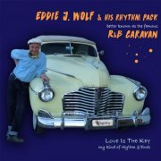 Eddie J. Wolf & His Rhythm Pack - Love Is the Key (2016)