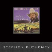 Stephen R Cheney - Holding on to a Dream (2012)